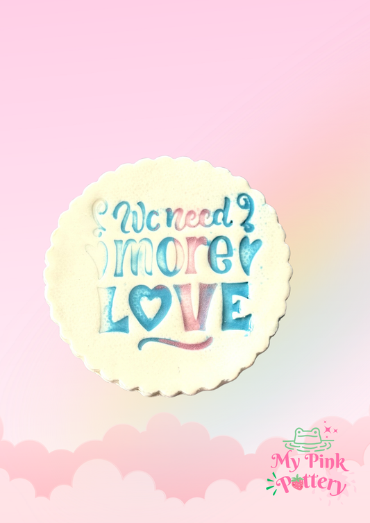 We need more love Coasters